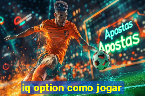 iq option como jogar